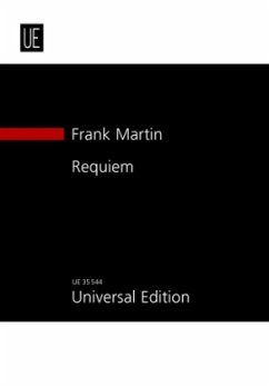 Requiem für Soli: Sopran, Alt, Tenor, Bass, Chor SATB, Orchester und große Orgel - Martin, Frank