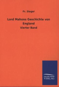 Lord Mahons Geschichte von England - Steger, Fr.