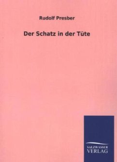 Der Schatz in der Tüte - Presber, Rudolf