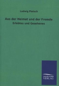 Aus der Heimat und der Fremde - Pietsch, Ludwig