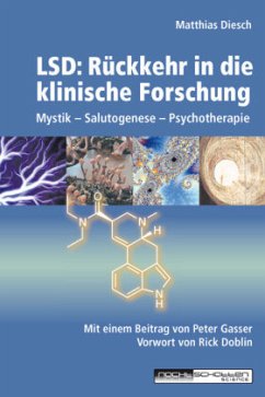 LSD: Rückkehr in die klinische Forschung - Diesch, Matthias