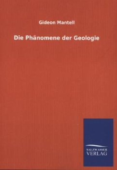 Die Phänomene der Geologie - Mantell, Gideon