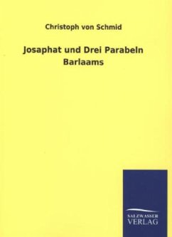 Josaphat und Drei Parabeln Barlaams - Schmid, Christoph von