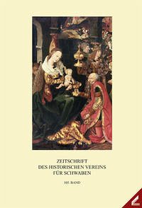 Zeitschrift des Historischen Vereins für Schwaben / Zeitschrift des Historischen Vereins für Schwaben - Historischer Verein für Schwaben