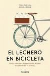 El lechero en bicicleta : cómo subirse a la revolución digital sin caerse en el intento - Carreras, Franc; Jobring, Jenny