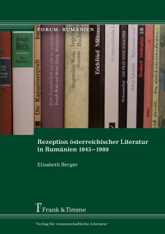 Rezeption österreichischer Literatur in Rumänien 1945¿1989 - Berger, Elisabeth