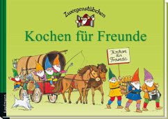 Zwergenstübchen Kochen für Freunde - Schuster, Elke;Schuster, Timo