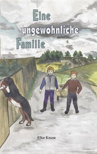 Eine ungewöhnliche Familie - Kruse, Elke