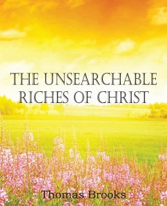 The Unsearchable Riches of Christ - Brooks, Thomas