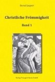 Christliche Frömmigkeit Studien und Texte zu ihrer Geschichte (eBook, PDF)