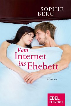 Vom Internet ins Ehebett (eBook, ePUB) - Berg, Sophie