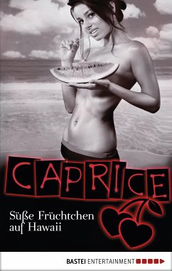 Süße Früchtchen auf Hawaii / Caprice Bd.9 (eBook, ePUB) - Sardy, Sandra