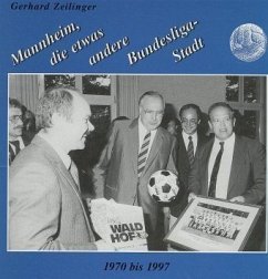 Mannheim, die etwas andere Bundesliga-Stadt 1970 bis 1997