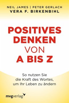 Positives Denken von A bis Z (eBook, PDF) - Birkenbihl, Vera F.