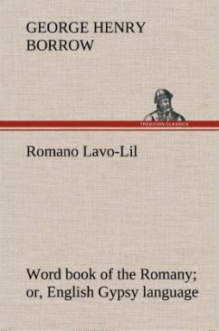 Romano Lavo-Lil: word book of the Romany or, English Gypsy language - Borrow, George Henry