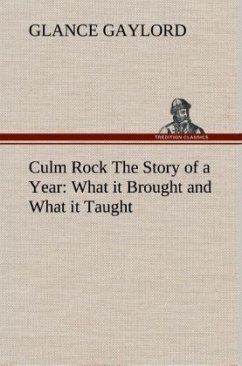 Culm Rock The Story of a Year: What it Brought and What it Taught - Gaylord, Glance