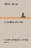 On the King's Service Inward Glimpses of Men at Arms