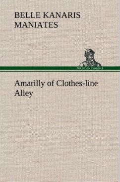 Amarilly of Clothes-line Alley - Maniates, Belle Kanaris