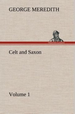 Celt and Saxon ¿ Volume 1 - Meredith, George