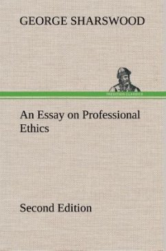 An Essay on Professional Ethics Second Edition - Sharswood, George