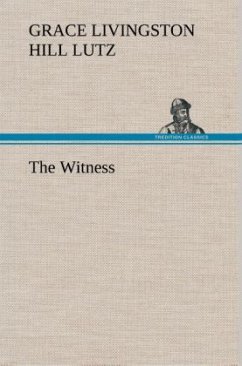 The Witness - Lutz, Grace Livingston Hill