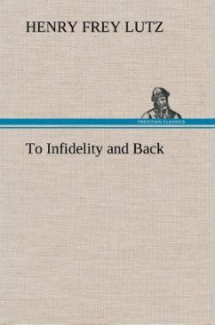 To Infidelity and Back - Lutz, Henry Frey