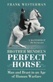 Brother Mendel's Perfect Horse: Man and Beast in an Age of Human Warfare