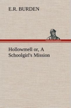Hollowmell or, A Schoolgirl's Mission - Burden, E. R.