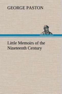 Little Memoirs of the Nineteenth Century - Paston, George