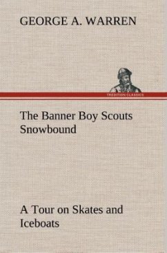 The Banner Boy Scouts Snowbound A Tour on Skates and Iceboats - Warren, George A.