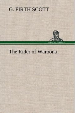 The Rider of Waroona - Scott, G. Firth