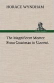 The Magnificent Montez From Courtesan to Convert