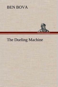 The Dueling Machine - Bova, Ben
