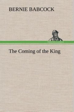 The Coming of the King - Babcock, Bernie