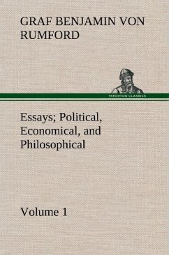 Essays Political, Economical, and Philosophical ¿ Volume 1 - Rumford, Benjamin Graf von