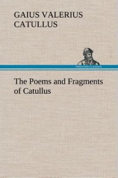 The Poems and Fragments of Catullus - Catull