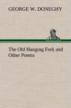 The Old Hanging Fork and Other Poems - Doneghy, George W.