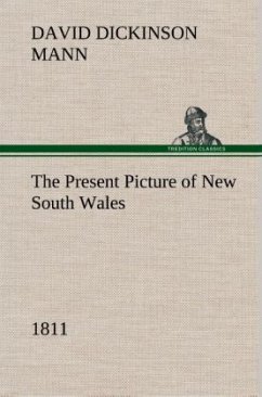 The Present Picture of New South Wales (1811) - Mann, David Dickinson