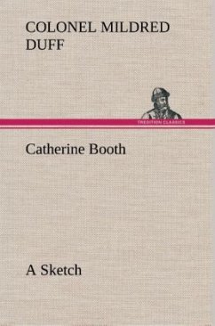 Catherine Booth ¿ a Sketch - Duff, Colonel Mildred