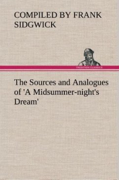 The Sources and Analogues of 'A Midsummer-night's Dream' - Sidgwick, Compiled by Frank