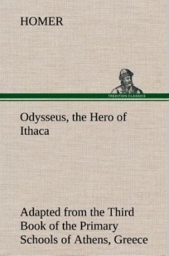 Odysseus, the Hero of Ithaca Adapted from the Third Book of the Primary Schools of Athens, Greece - Homer