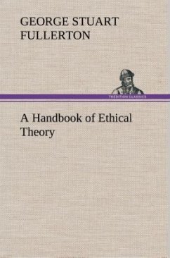 A Handbook of Ethical Theory - Fullerton, George Stuart