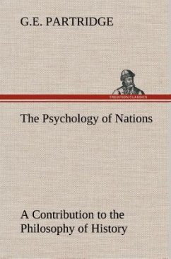 The Psychology of Nations A Contribution to the Philosophy of History - Partridge, G. E.