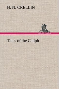 Tales of the Caliph - Crellin, H. N.