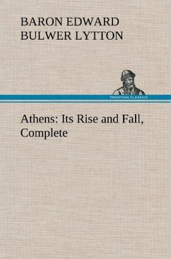 Athens: Its Rise and Fall, Complete