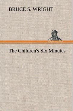 The Children's Six Minutes - Wright, Bruce S.