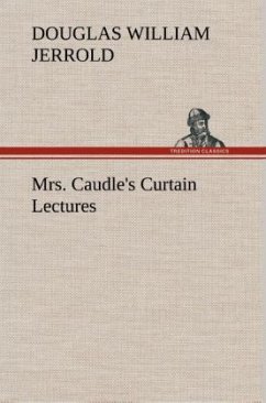 Mrs. Caudle's Curtain Lectures - Jerrold, Douglas William