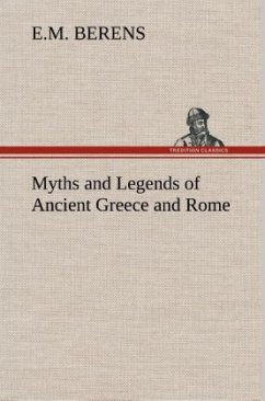 Myths and Legends of Ancient Greece and Rome - Berens, E. M.