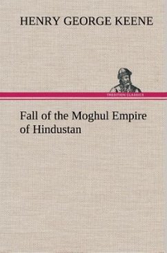 Cover Fall of the Moghul Empire of Hindustan
