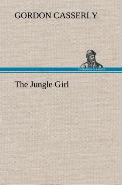 The Jungle Girl - Casserly, Gordon